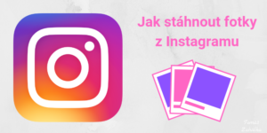 Jak stáhnou fotky z Instagramu