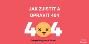 Jak zjistit a opravit chybu 404