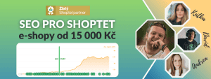 🔎 SEO pro Shoptet e-shopy už od 15 000 Kč měsíčně (SEO tým: Tomáš Zahálka)